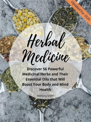 cover image of Your Guide for Herbal Medicine--Discover 56 Powerful Medicinal Herbs and Their Essential Oils that Will Boost Your Body and Mind Health